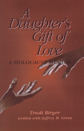 Cover for Trudi Birger · A Daughter's Gift of Love: A Holocaust Memoir (Paperback Book) (2009)