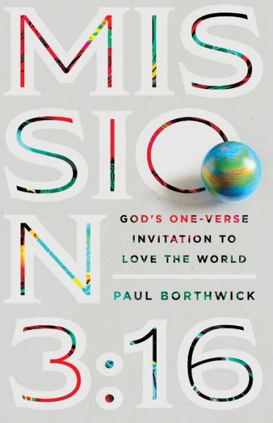 Cover for Paul Borthwick · Mission 3:16 – God's One–Verse Invitation to Love the World (Paperback Book) (2020)