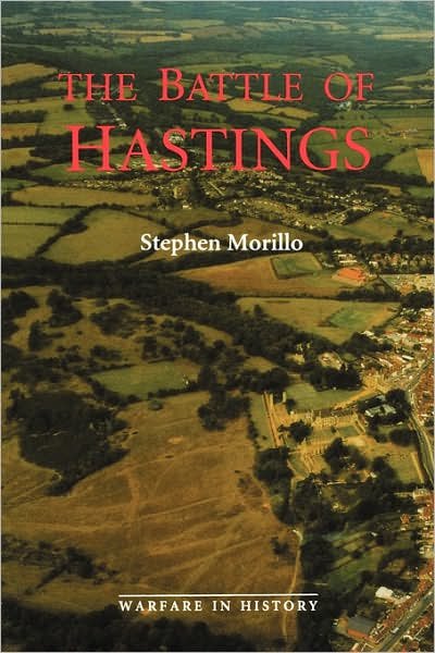 Cover for Morillo, Stephen R (Customer) · The Battle of Hastings: Sources and Interpretations - Warfare in History (Taschenbuch) [Annotated edition] (1998)