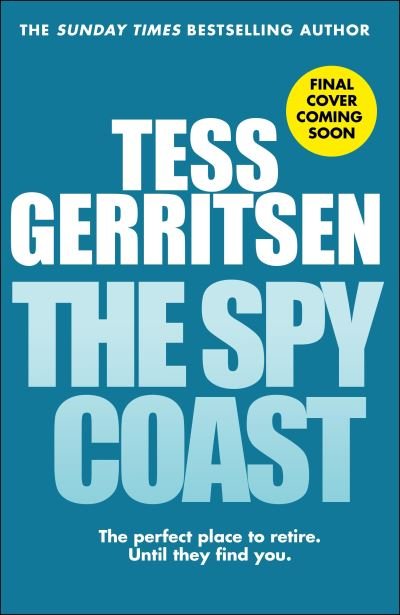 Cover for Tess Gerritsen · The Spy Coast: The unmissable, brand-new series from the No.1 bestselling author of Rizzoli &amp; Isles (Martini Club 1) (Hardcover bog) (2024)