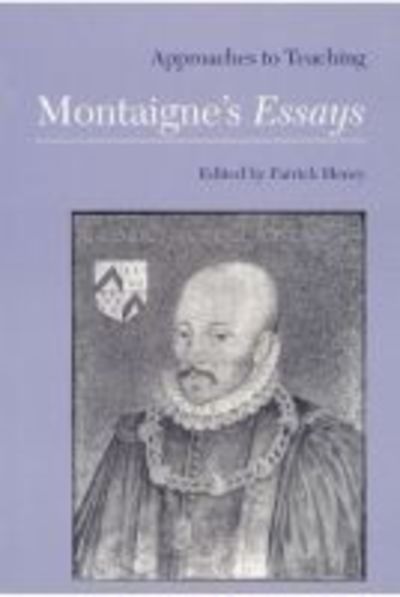 Cover for Patrick Henry · Approaches to Teaching Montaigne's Essays - Approaches to Teaching World Literature S. (Hardcover Book) (1994)