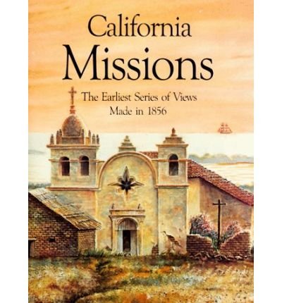 Cover for Henry Miller · California Missions: the Earliest Series of Views Made in 1856 (Pocketbok) (1985)