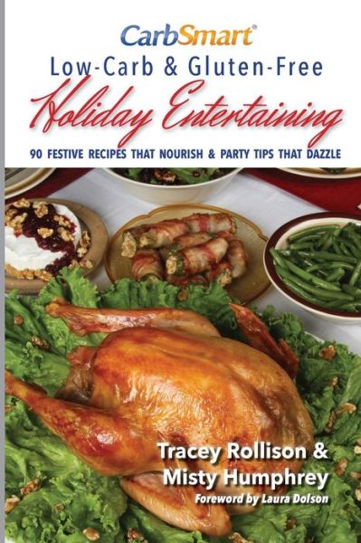 Cover for Tracey Rollison · Carbsmart Low-carb &amp; Gluten-free Holiday Entertaining: 90 Festive Recipes That Nourish &amp; Party Tips That Dazzle (Paperback Book) (2015)