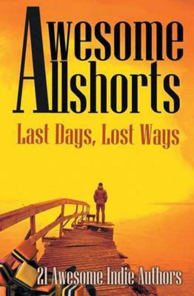 Cover for Tahlia Newland · Awesome Allshorts: Last Days, Lost Ways (Paperback Bog) (2014)