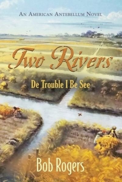Cover for Bob Rogers · Two Rivers : De Trouble I Be See (Paperback Book) (2023)