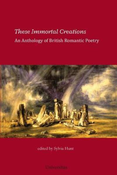 Cover for These Immortal Creations: An Anthology of British Romantic Poetry (Paperback Book) (2017)