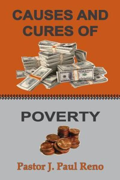 Causes And Cures Of Poverty - J. Paul Reno - Books - The Old Paths Publications, Inc. - 9780996259194 - January 28, 2016