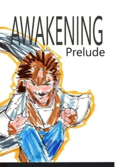 Cover for Jose L F Rodrigues · Awakening: Prelude (Hardcover Book) (2021)