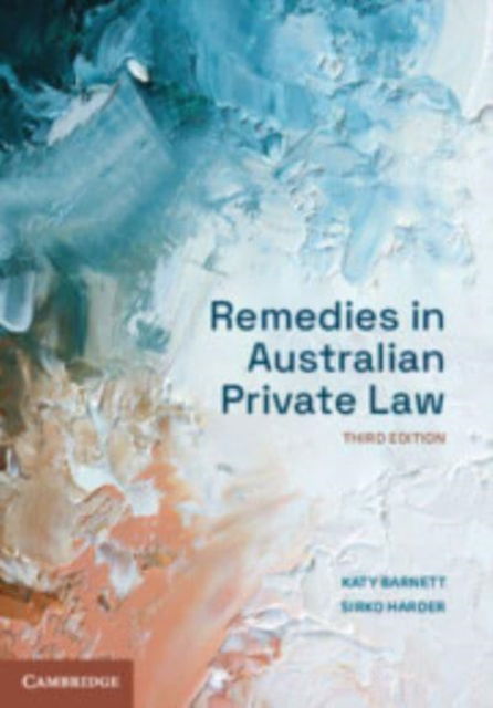 Cover for Barnett, Katy (University of Melbourne) · Remedies in Australian Private Law (Paperback Book) [3 Revised edition] (2025)