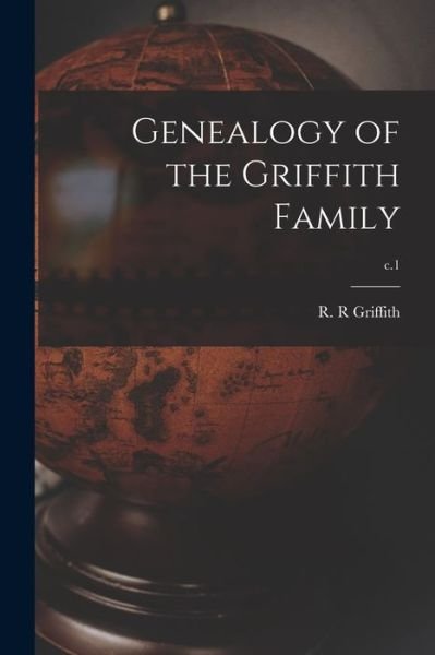 Cover for R R Griffith · Genealogy of the Griffith Family; c.1 (Pocketbok) (2021)