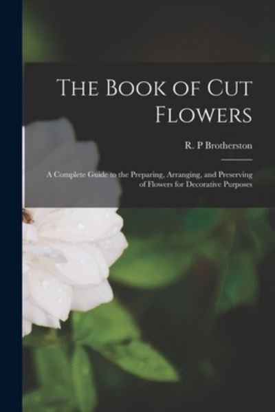 Cover for R P Brotherston · The Book of Cut Flowers (Pocketbok) (2021)