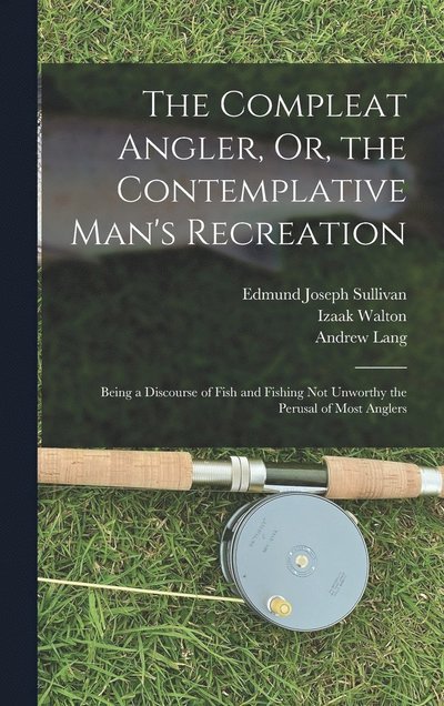 Cover for Andrew Lang · Compleat Angler, or, the Contemplative Man's Recreation (Book) (2022)