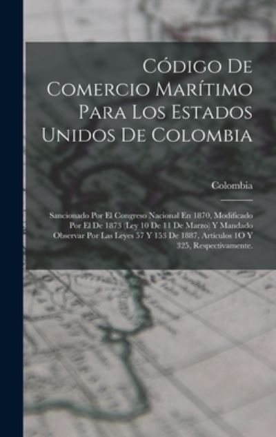 Cover for Colombia · Código de Comercio Marítimo para Los Estados Unidos de Colombia (Buch) (2022)