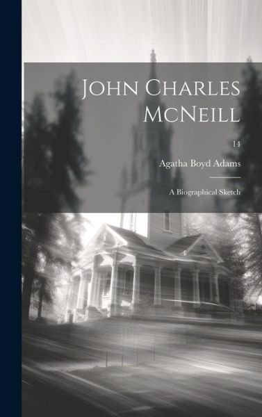 Cover for Agatha Boyd Adams · John Charles Mcneill (Book) (2023)