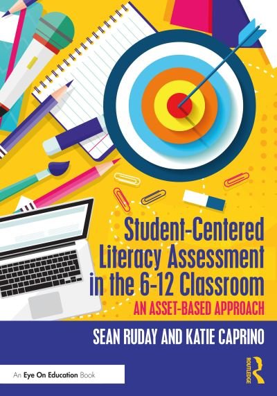Cover for Ruday, Sean (Longwood University, USA) · Student-Centered Literacy Assessment in the 6-12 Classroom: An Asset-Based Approach (Pocketbok) (2022)