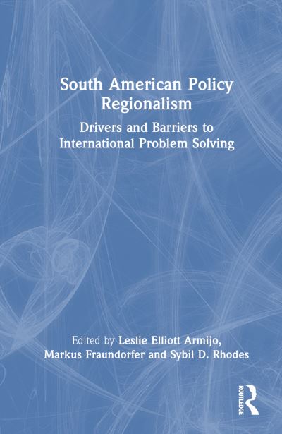 South American Policy Regionalism: Drivers and Barriers to International Problem Solving (Paperback Book) (2024)