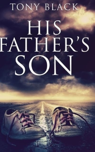 Cover for Tony Black · His Father's Son (Gebundenes Buch) (2021)