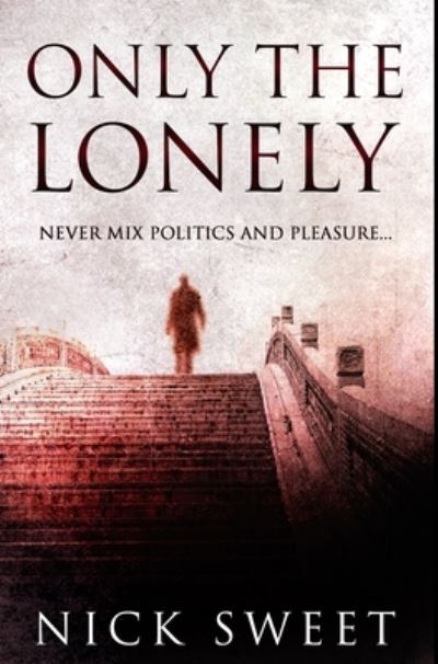 Cover for Nick Sweet · Only The Lonely (Hardcover Book) (2021)