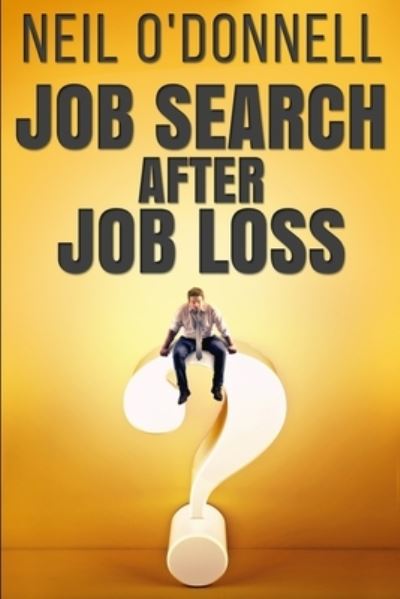 Cover for Neil O'Donnell · Job Search After Job Loss (Paperback Book) (2021)