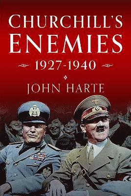 Cover for John Harte · Churchill's Enemies, 1927– 1940 (Hardcover Book) (2025)