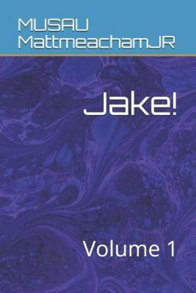 Cover for Musau Mattmeachamjr · Jake! (Pocketbok) (2019)