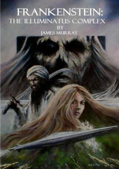Cover for James Murray · Frankenstein The Illuminatus Complex (Pocketbok) (2012)