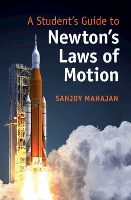 Cover for Sanjoy Mahajan · A Student's Guide to Newton's Laws of Motion - Student's Guides (Paperback Book) (2020)