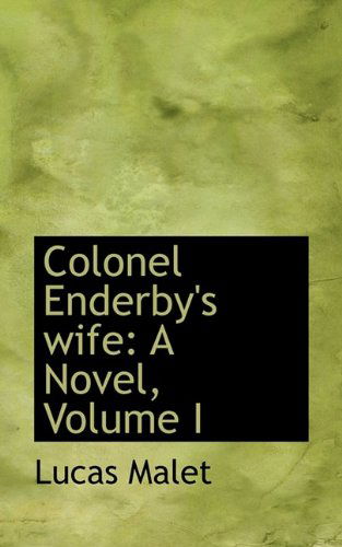 Cover for Lucas Malet · Colonel Enderby's Wife: A Novel, Volume I (Paperback Book) (2009)