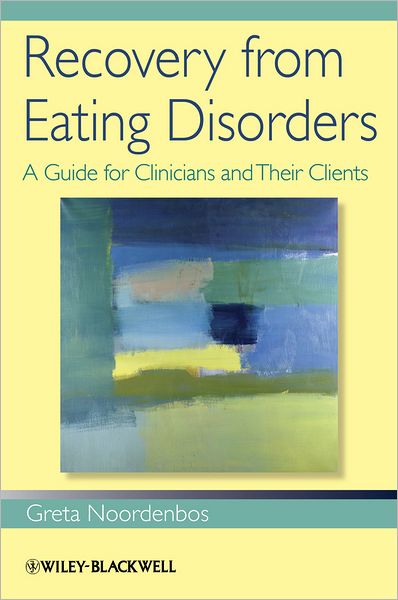 Cover for Noordenbos, Greta (Leiden University, The Netherlands) · Recovery from Eating Disorders: A Guide for Clinicians and Their Clients (Paperback Book) (2013)