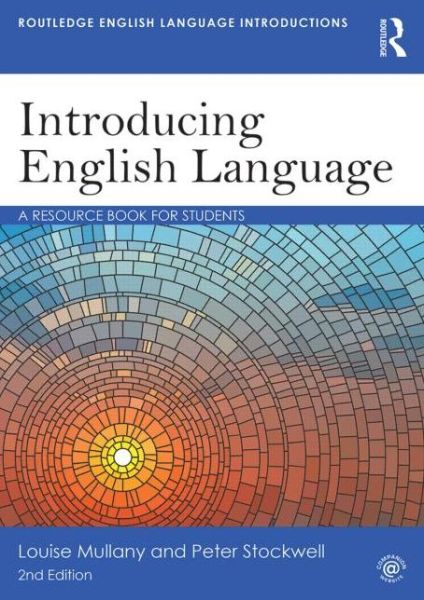 Cover for Mullany, Louise (University of Nottingham, UK) · Introducing English Language: A Resource Book for Students - Routledge English Language Introductions (Paperback Book) (2015)