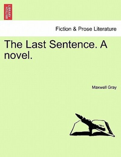 Cover for Maxwell Gray · The Last Sentence. a Novel, Vol. II (Paperback Book) (2011)