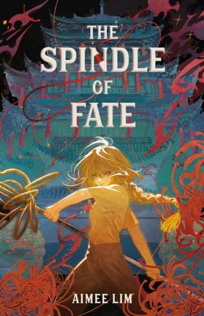 Cover for Aimee Lim · The Spindle of Fate (Hardcover Book) (2024)