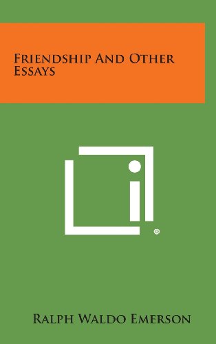 Friendship and Other Essays - Ralph Waldo Emerson - Books - Literary Licensing, LLC - 9781258864194 - October 27, 2013