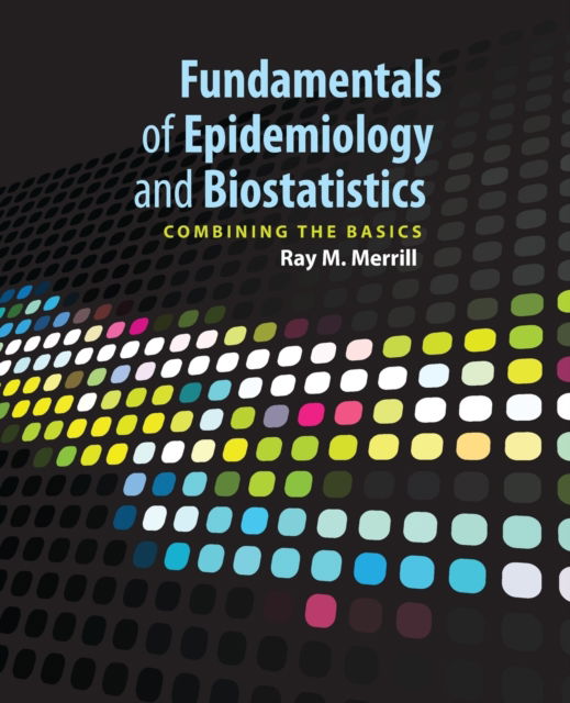 Cover for Ray M Merrill · Fundamentals of Epidemiology &amp; Biostatistics (Paperback Book) (2021)