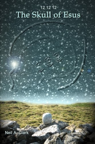 Cover for Neil a Clark · 12 12 12 the Skull of Esus UK Edition (Pocketbok) (2012)