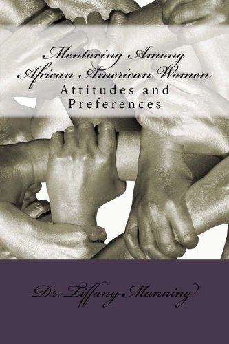 Cover for Dr. Tiffany Manning · Mentoring Among African American Women: Attitudes and Preferences (Paperback Book) (2014)