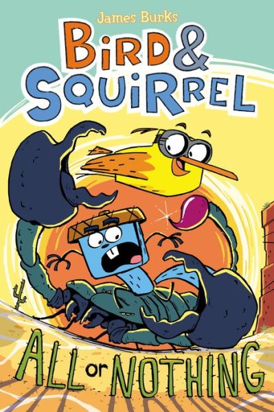 Cover for James Burks · Bird &amp; Squirrel All or Nothing (Bird &amp; Squirrel #6) (Library Edition) - Bird &amp; Squirrel (Hardcover Book) (2020)