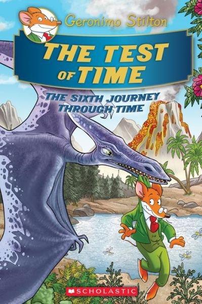 Cover for Geronimo Stilton · The Test of Time (Geronimo Stilton Journey Through Time #6) - Geronimo Stilton Journey Through Time (Hardcover bog) (2019)