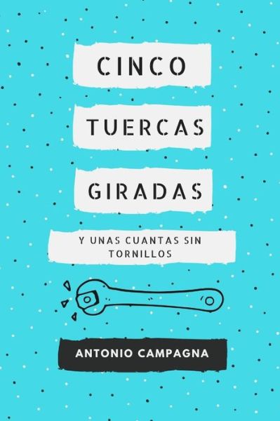 Cover for Antonio Campagna · Cinco Tuercas Giradas (Paperback Book) (2018)