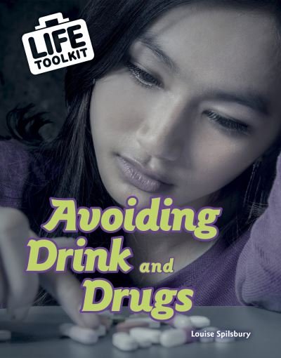 Cover for Louise Spilsbury · Avoiding Drink and Drugs - Life Toolkit (Pocketbok) (2021)