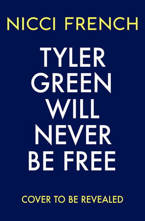 Cover for Nicci French · Tyler Green Will Never Be Free (Paperback Book) (2026)