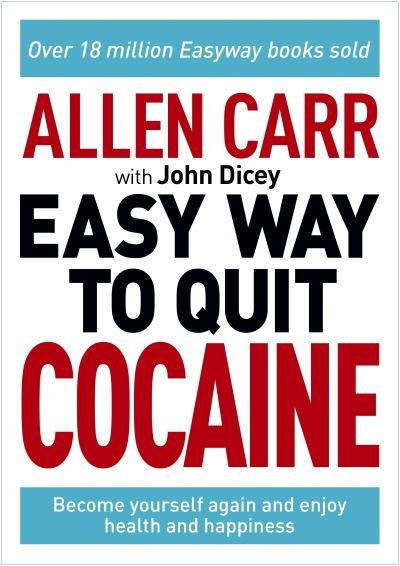 Cover for Allen Carr · Allen Carr: The Easy Way to Quit Cocaine: Rediscover Your True Self and Enjoy Freedom, Health, and Happiness - Allen Carr's Easyway (Paperback Bog) (2022)