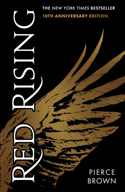 Cover for Pierce Brown · Red Rising: Celebrating its 10th anniversary, an explosive dystopian sci-fi novel (#1 New York Times bestselling Red Rising series book 1) - Red Rising Series (Paperback Book) (2024)