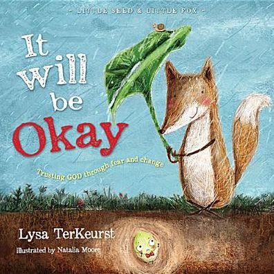 Cover for Lysa TerKeurst · It Will be Okay: Trusting God Through Fear and Change (Innbunden bok) (2014)