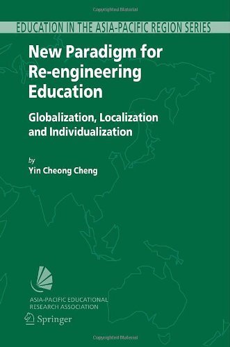 Cover for Yin Cheong Cheng · New Paradigm for Re-engineering Education: Globalization, Localization and Individualization - Education in the Asia-Pacific Region: Issues, Concerns and Prospects (Innbunden bok) [2005 edition] (2005)