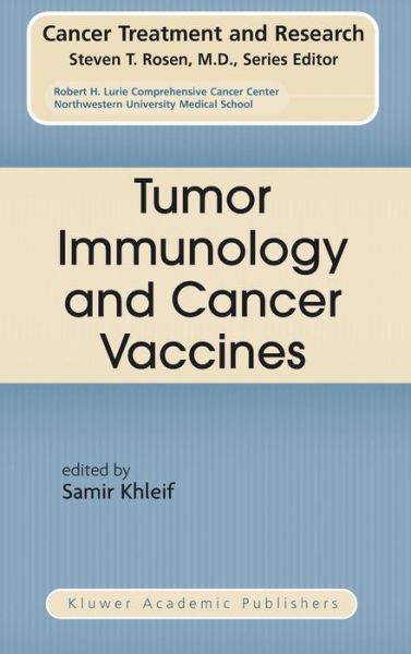 Cover for Samir Khleif · Tumor Immunology and Cancer Vaccines - Cancer Treatment and Research (Hardcover Book) [2005 edition] (2005)