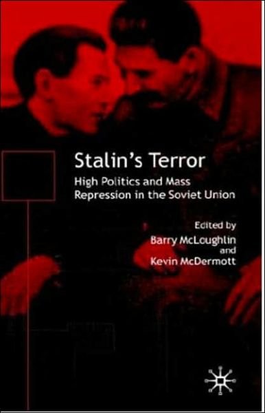 Stalin's Terror: High Politics and Mass Repression in the Soviet Union - Myilibrary - Bøger - Palgrave USA - 9781403901194 - 11. december 2002