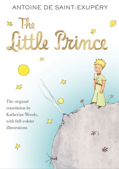 The Little Prince - Antoine de Saint-Exupery - Books - HarperCollins Publishers - 9781405288194 - September 7, 2017