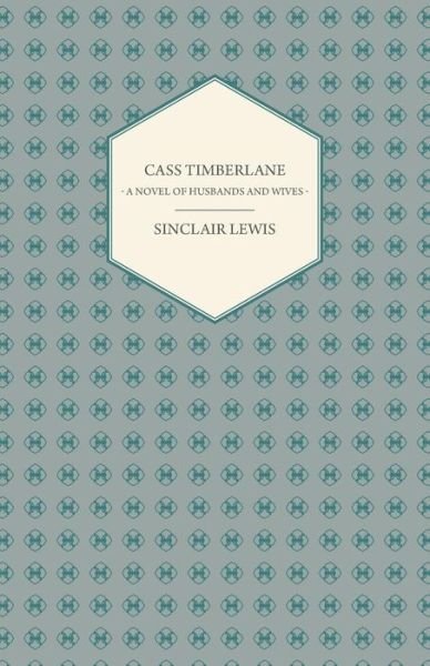 Cover for Sinclair Lewis · Cass Timberlane - a Novel of Husbands and Wives (Paperback Bog) (2007)