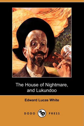 Cover for Edward Lucas White · The House of Nightmare, and Lukundoo (Dodo Press) (Pocketbok) (2009)